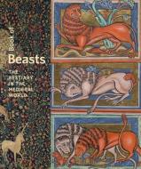 Book of Beasts - The Bestiary in the Medieval World di Elizabeth Morrison, Larisa Grollemond edito da Getty Trust Publications