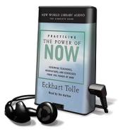 Practicing the Power of Now: Essential Teachings, Meditations, and Exercises from the Power of Now [With Earbuds] di Eckhart Tolle edito da Findaway World