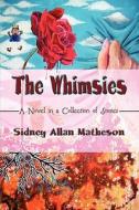 The Whimsies di Sidney Allan Matheson edito da America Star Books