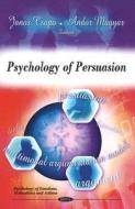 Psychology of Persuasion edito da Nova Science Publishers Inc