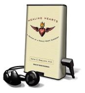 Healing Hearts: A Memoir of a Female Heart Surgeon [With Earbuds] di Kathy Magliato edito da Tantor Audio Pa