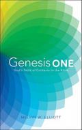 Genesis One: God's Table of Contents to the Bible di Melvin W. Elliott edito da Tate Publishing & Enterprises