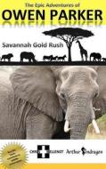 Owen Parker: Savannah Gold Rush di Chris Bellenot, Arthur Pendragon edito da Primedia E-Launch LLC