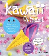 Kawaii Origami di Chrissy Pushkin edito da Race Point Publishing