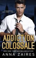 Addiction colossale di Anna Zaires, Dima Zales edito da Mozaika LLC