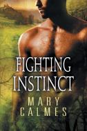 Fighting Instinct di Mary Calmes edito da Dreamspinner Press