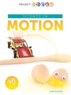 Science in Motion di Lisa Amstutz edito da ROURKE EDUC MEDIA