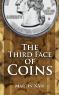 The Third Face of Coins di Martin Kari edito da PageTurner, Press and Media