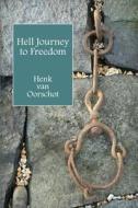 Hell Journey To Freedom di Henk Van Oorschot edito da America Star Books