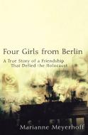 Four Girls From Berlin di Meyerhoff Marianne Meyerhoff edito da Turner Publishing Company