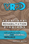 Vocational Rehabilitation Programs di Henry C Warner edito da Mulling Over Press