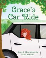 Grace's Car Ride di Janet Petrunia edito da BUTTON BOOKS