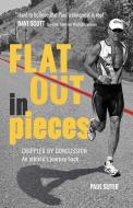 Flat Out in Pieces: Crippled by Concussion -- An Athlete's Journey Back di Paul Suter edito da TIDEWATER PR