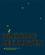 Ignition: Beethoven - Reception Documents From The Paul Sacher Foundation di Felix Meyer, Simon Obert edito da Boydell & Brewer Ltd