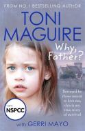 Why, Father? di Toni Maguire edito da John Blake Publishing Ltd