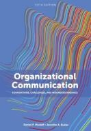 Organizational Communication: Foundations, Challenges, and Misunderstandings di Daniel P. Modaff, Jennifer Butler edito da UNIV READERS