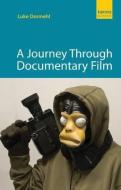 A Journey Through Documentary Film di Luke Dormehl edito da OLDCASTLE BOOKS