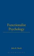 Functionalist Psychology di John R. Shook edito da BLOOMSBURY 3PL