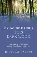 My Double Life 1 di Nicholas Hagger edito da O BOOKS
