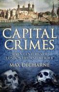 Capital Crimes di Max Decharne edito da Cornerstone