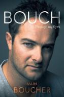 BOUCH - Through my Eyes di Mark Boucher edito da Jonathan Ball Publishers