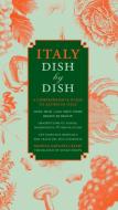 Italy Dish by Dish: A Comprehensive Guide to Eating in Italy di Monica Sartoni Cesari edito da LITTLE BOOKROOM