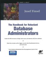 The Handbook for Reluctant Database Administrators di Josef Finsel edito da Apress