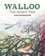 Walloo di Asha Hawkesworth edito da New Haven Publishing Ltd