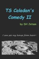 TS Caladan's Comedy II di Dh Jetson edito da Twb Press
