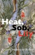 Heat, Sob, Lily di Kristina Andersson Bicher edito da MadHat, Inc.
