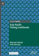 Asia-Pacific Fishing Livelihoods di Michael Fabinyi, Kate Barclay edito da Springer Nature Switzerland AG