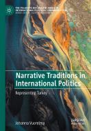 Narrative Traditions in International Politics di Johanna Vuorelma edito da Springer International Publishing