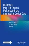 Endotoxin Induced-Shock: A Multidisciplinary Approach In Critical Care edito da Springer International Publishing AG