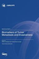 Biomarkers of Tumor Metastasis and Invasiveness edito da MDPI AG