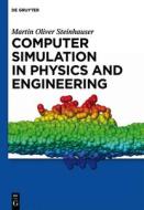 Computer Simulation in Physics and Engineering di Martin Oliver Steinhauser edito da Gruyter, Walter de GmbH