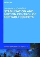 Stabilisation and Motion Control of Unstable Objects di Alexander M. Formalskii edito da Walter de Gruyter