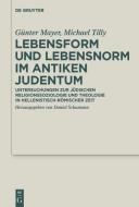 Lebensform und Lebensnorm im Antiken Judentum di Günter Mayer, Michael Tilly edito da Gruyter, Walter de GmbH