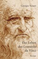 Das Leben des Leonardo da Vinci di Giorgio Vasari edito da Reclam Philipp Jun.