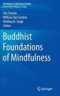 Buddhist Foundations of Mindfulness edito da Springer International Publishing
