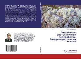 Lishajniki: biotehnologii pererabotki, biopreparaty na ih osnove di Boris Kershengol'c edito da LAP Lambert Academic Publishing