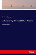 Lectures on Mysticism and Nature Worship di Carl H. A. Bjerregaard edito da hansebooks
