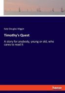 Timothy's Quest di Kate Douglas Wiggin edito da hansebooks