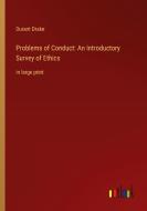 Problems of Conduct: An Introductory Survey of Ethics di Durant Drake edito da Outlook Verlag