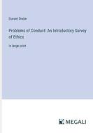 Problems of Conduct: An Introductory Survey of Ethics di Durant Drake edito da Megali Verlag