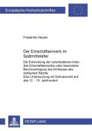 Der Erbschaftserwerb im Spätmittelalter di Friederike Krelaus edito da Lang, Peter GmbH