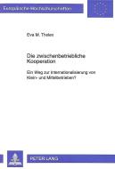 Die zwischenbetriebliche Kooperation di Eva M. Thelen edito da Lang, Peter GmbH