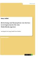 Bewertung und Konzeption von Service Level Agreements für eine Multi-Media-Agentur di Henry Voßiek edito da GRIN Publishing