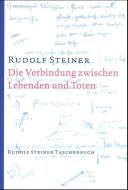 Die Verbindung zwischen Lebenden und Toten di Rudolf Steiner edito da Steiner Verlag, Dornach