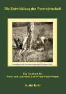 Die Entwicklung der Forstwirtschaft di Klaus Kehl edito da tredition