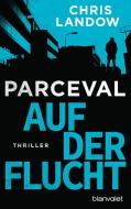 Parceval - Auf der Flucht di Chris Landow edito da Blanvalet Taschenbuchverl